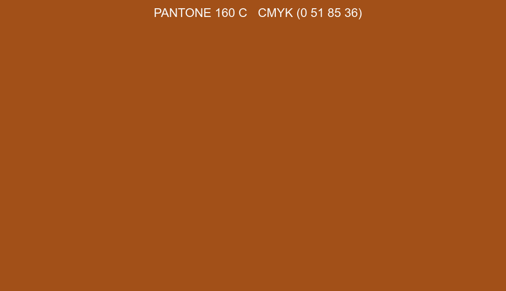 Color PANTONE 160 C to CMYK (0 51 85 36) converter Color PANTONE 160 C to CMYK (0 51 85 36) converter