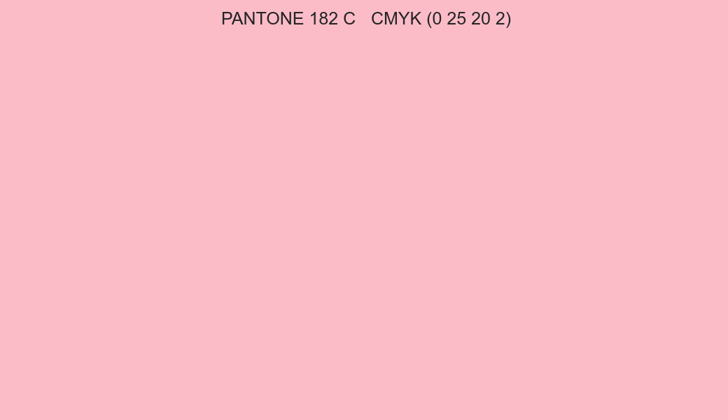 Color PANTONE 182 C to CMYK (0 25 20 2) converter Color PANTONE 182 C to CMYK (0 25 20 2) converter