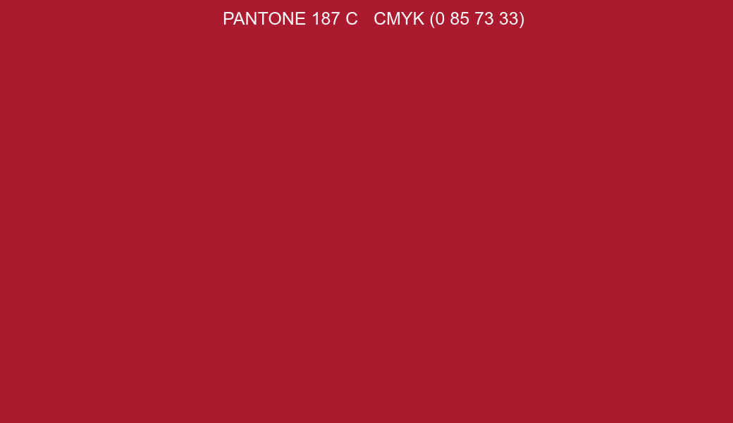 Color PANTONE 187 C to CMYK (0 85 73 33) converter Color PANTONE 187 C to CMYK (0 85 73 33) converter