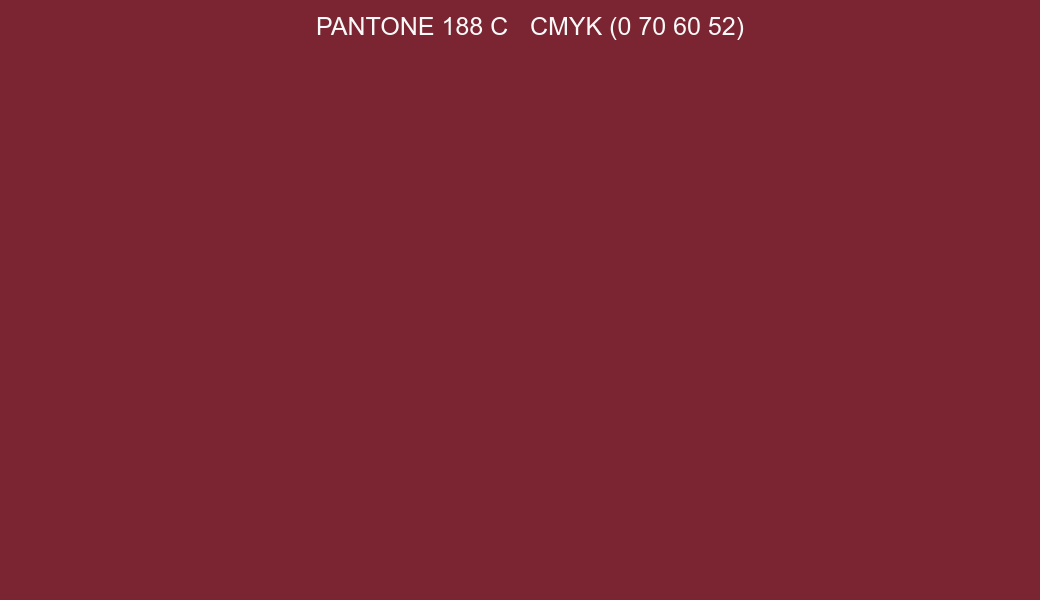 Color PANTONE 188 C to CMYK (0 70 60 52) converter Color PANTONE 188 C to CMYK (0 70 60 52) converter