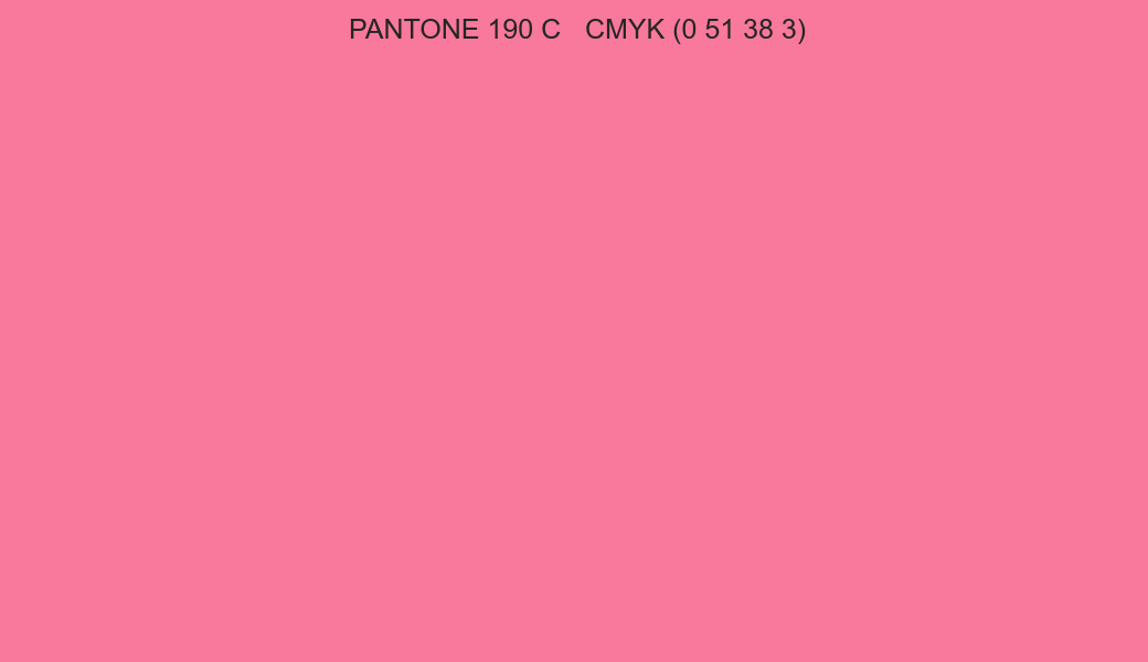 Color PANTONE 190 C to CMYK (0 51 38 3) converter Color PANTONE 190 C to CMYK (0 51 38 3) converter