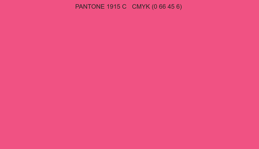 Color PANTONE 1915 C to CMYK (0 66 45 6) converter Color PANTONE 1915 C to CMYK (0 66 45 6) converter