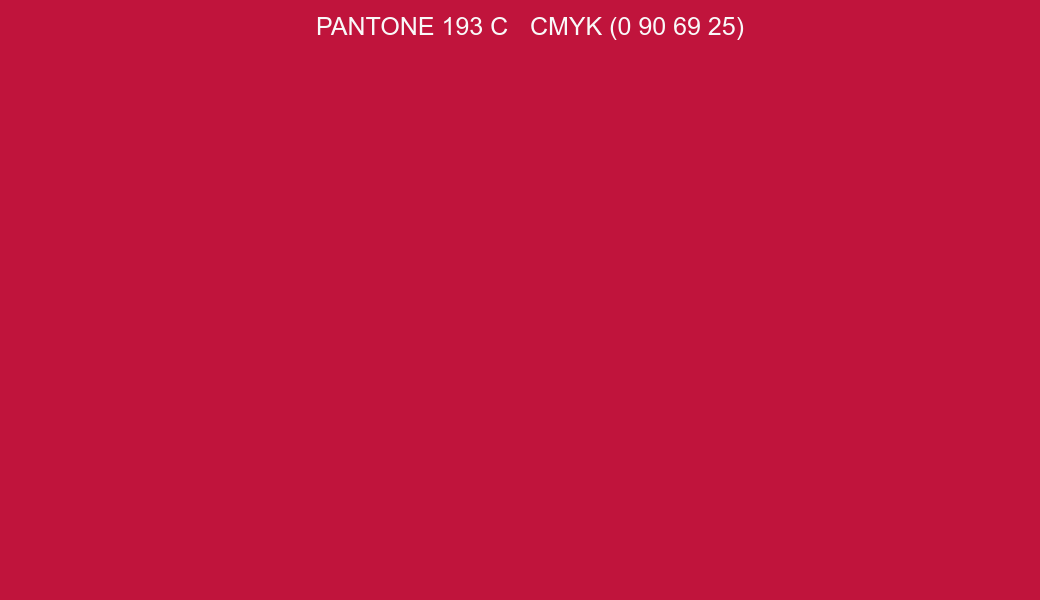 Color PANTONE 193 C to CMYK (0 90 69 25) converter Color PANTONE 193 C to CMYK (0 90 69 25) converter