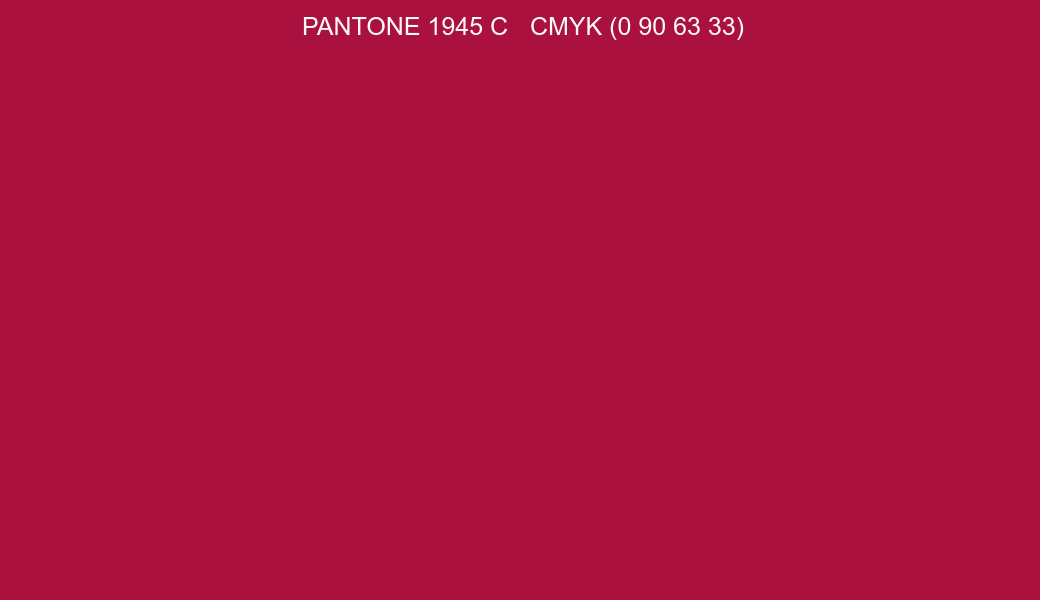 Color PANTONE 1945 C to CMYK (0 90 63 33) converter Color PANTONE 1945 C to CMYK (0 90 63 33) converter