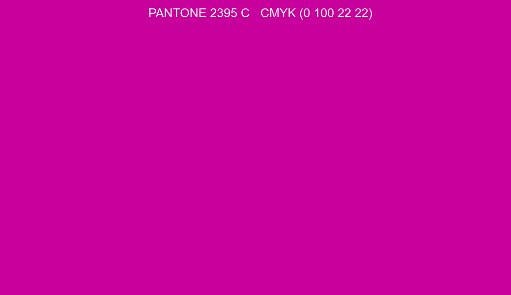 Color PANTONE 2395 C to CMYK (0 100 22 22) converter Color PANTONE 2395 C to CMYK (0 100 22 22) converter