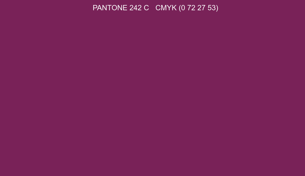 Color PANTONE 242 C to CMYK (0 72 27 53) converter Color PANTONE 242 C to CMYK (0 72 27 53) converter