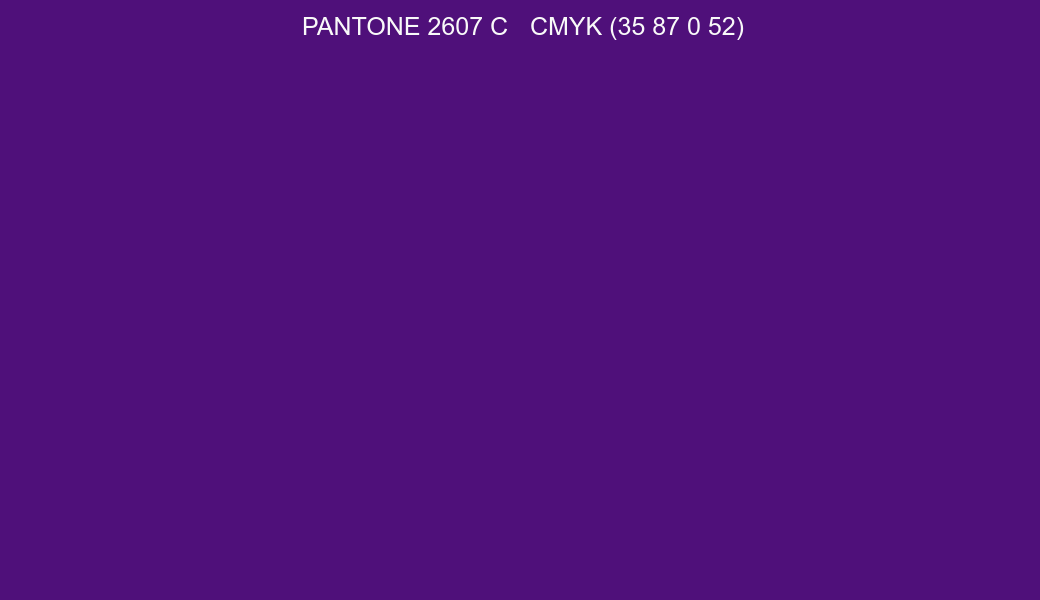 Color PANTONE 2607 C to CMYK (35 87 0 52) converter Color PANTONE 2607 C to CMYK (35 87 0 52) converter