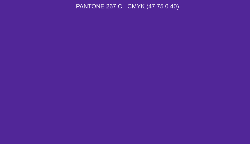 Color PANTONE 267 C to CMYK (47 75 0 40) converter Color PANTONE 267 C to CMYK (47 75 0 40) converter