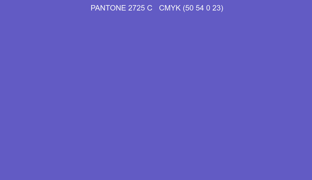 Color PANTONE 2725 C to CMYK (50 54 0 23) converter Color PANTONE 2725 C to CMYK (50 54 0 23) converter