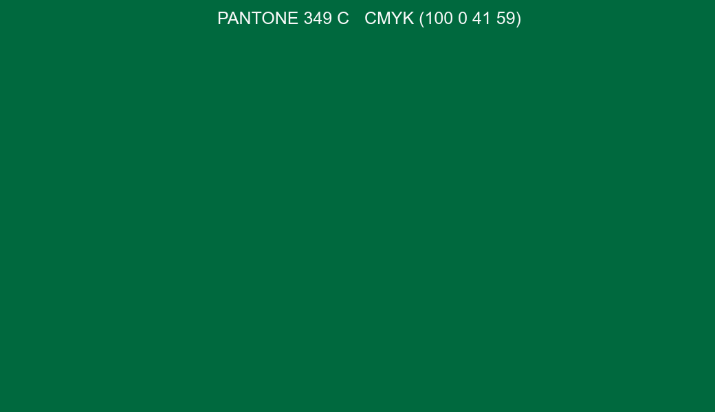 Color PANTONE 349 C to CMYK (100 0 41 59) converter Color PANTONE 349 C to CMYK (100 0 41 59) converter