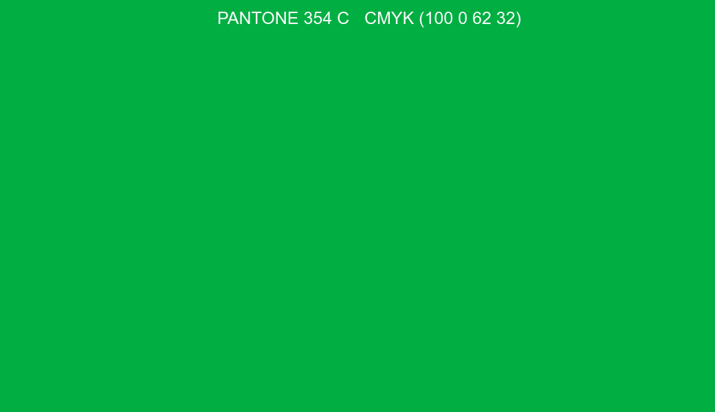 Color PANTONE 354 C to CMYK (100 0 62 32) converter Color PANTONE 354 C to CMYK (100 0 62 32) converter