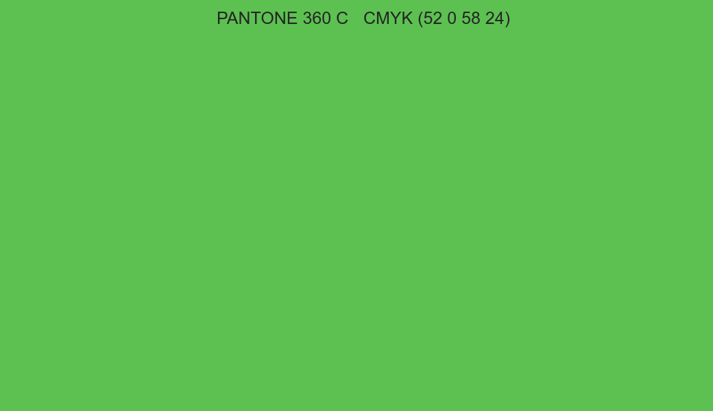 Color PANTONE 360 C to CMYK (52 0 58 24) converter Color PANTONE 360 C to CMYK (52 0 58 24) converter