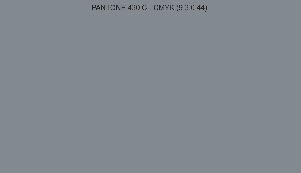 Color PANTONE 430 C to CMYK (9 3 0 44) converter Color PANTONE 430 C to CMYK (9 3 0 44) converter