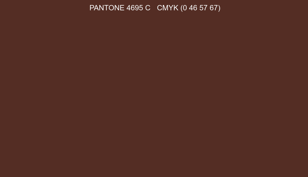 Color PANTONE 4695 C to CMYK (0 46 57 67) converter Color PANTONE 4695 C to CMYK (0 46 57 67) converter