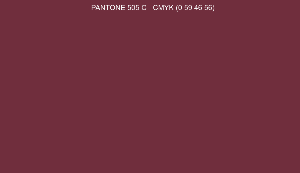 Color PANTONE 505 C to CMYK (0 59 46 56) converter Color PANTONE 505 C to CMYK (0 59 46 56) converter
