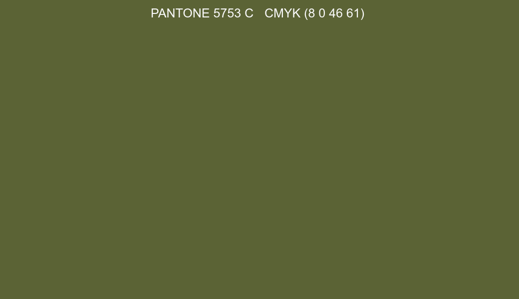 Color PANTONE 5753 C to CMYK (8 0 46 61) converter Color PANTONE 5753 C to CMYK (8 0 46 61) converter