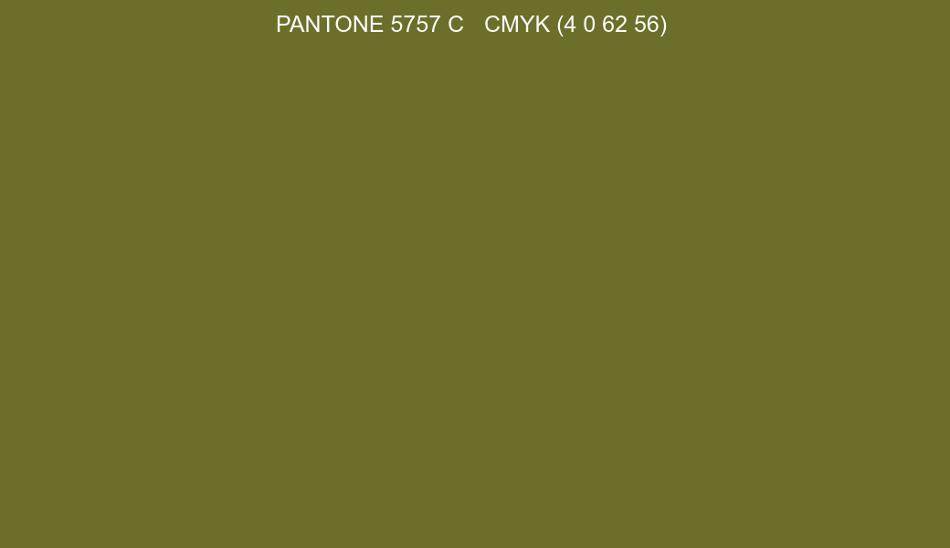 Color PANTONE 5757 C to CMYK (4 0 62 56) converter Color PANTONE 5757 C to CMYK (4 0 62 56) converter