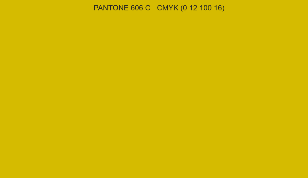 Color PANTONE 606 C to CMYK (0 12 100 16) converter Color PANTONE 606 C to CMYK (0 12 100 16) converter