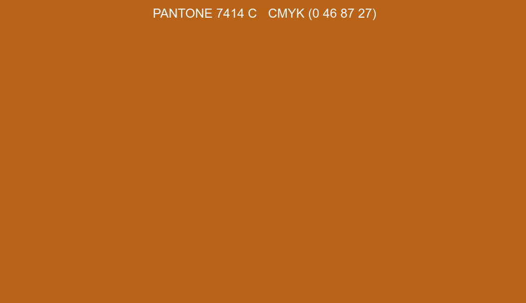 Color PANTONE 7414 C to CMYK (0 46 87 27) converter Color PANTONE 7414 C to CMYK (0 46 87 27) converter