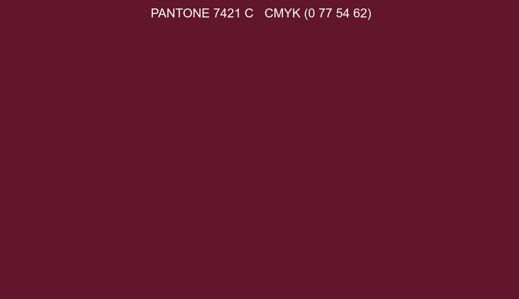 Color PANTONE 7421 C to CMYK (0 77 54 62) converter Color PANTONE 7421 C to CMYK (0 77 54 62) converter