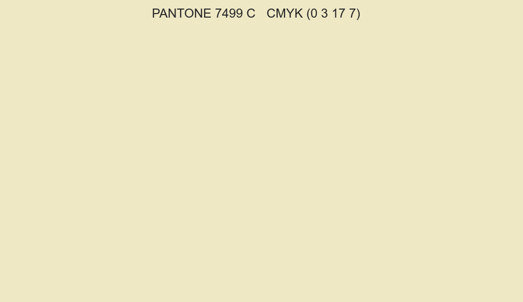 Color PANTONE 7499 C to CMYK (0 3 17 7) converter Color PANTONE 7499 C to CMYK (0 3 17 7) converter
