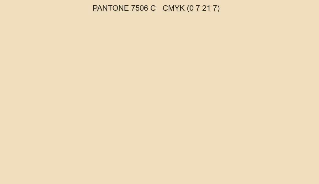 Color PANTONE 7506 C to CMYK (0 7 21 7) converter Color PANTONE 7506 C to CMYK (0 7 21 7) converter