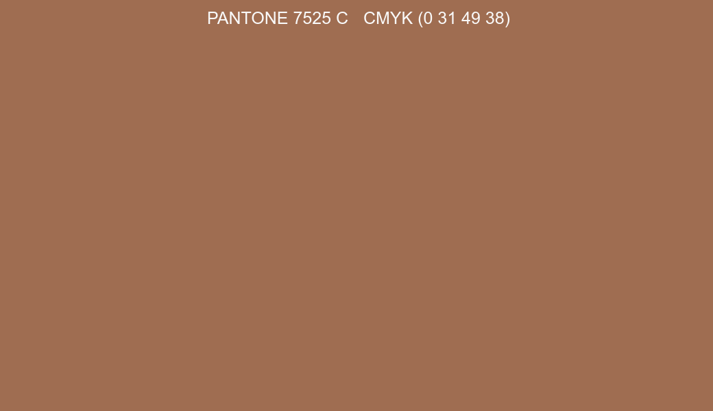 Color PANTONE 7525 C to CMYK (0 31 49 38) converter Color PANTONE 7525 C to CMYK (0 31 49 38) converter