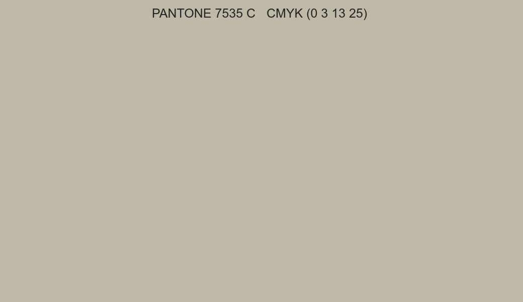 Color PANTONE 7535 C to CMYK (0 3 13 25) converter Color PANTONE 7535 C to CMYK (0 3 13 25) converter