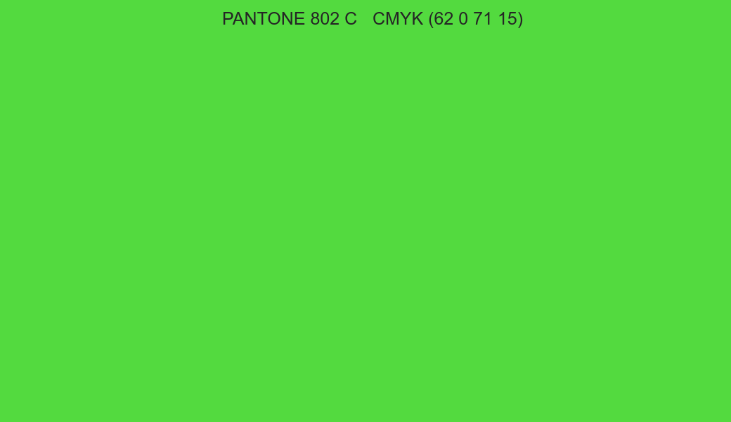 Color PANTONE 802 C to CMYK (62 0 71 15) converter Color PANTONE 802 C to CMYK (62 0 71 15) converter