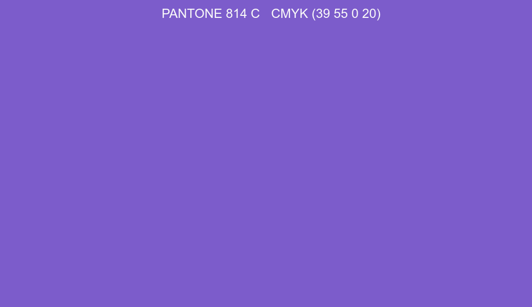 Color PANTONE 814 C to CMYK (39 55 0 20) converter Color PANTONE 814 C to CMYK (39 55 0 20) converter