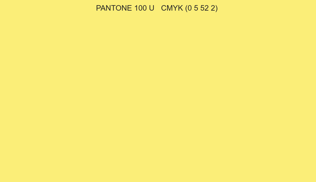 Color PANTONE 100 U to CMYK (0 5 52 2) converter Color PANTONE 100 U to CMYK (0 5 52 2) converter