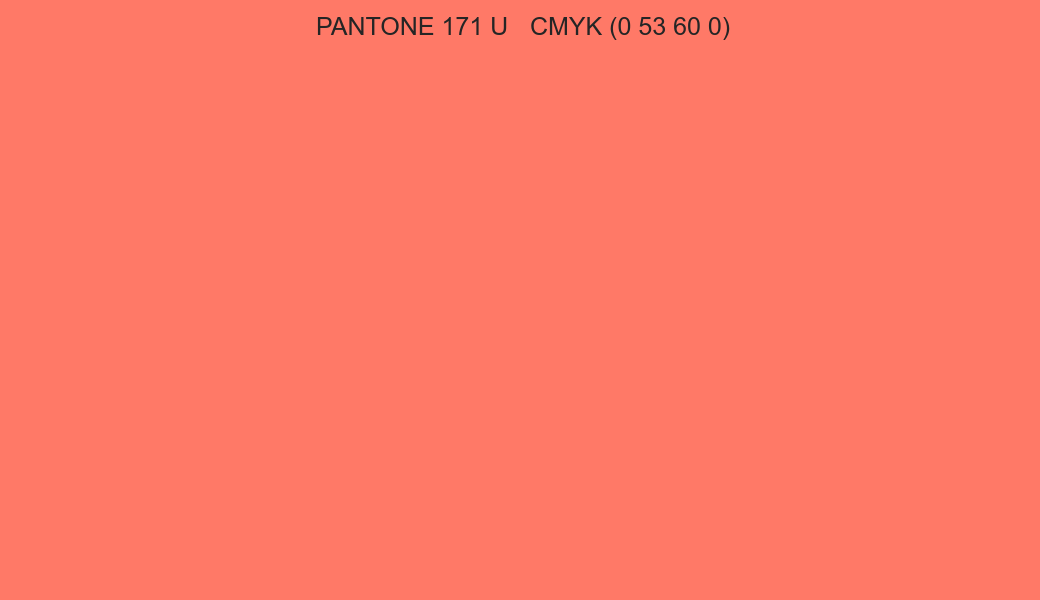 Color PANTONE 171 U to CMYK (0 53 60 0) converter Color PANTONE 171 U to CMYK (0 53 60 0) converter