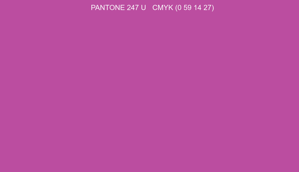 Color PANTONE 247 U to CMYK (0 59 14 27) converter Color PANTONE 247 U to CMYK (0 59 14 27) converter