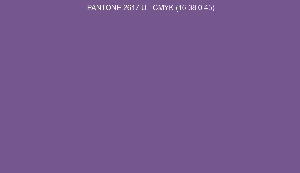 Color PANTONE 2617 U to CMYK (16 38 0 45) converter Color PANTONE 2617 U to CMYK (16 38 0 45) converter