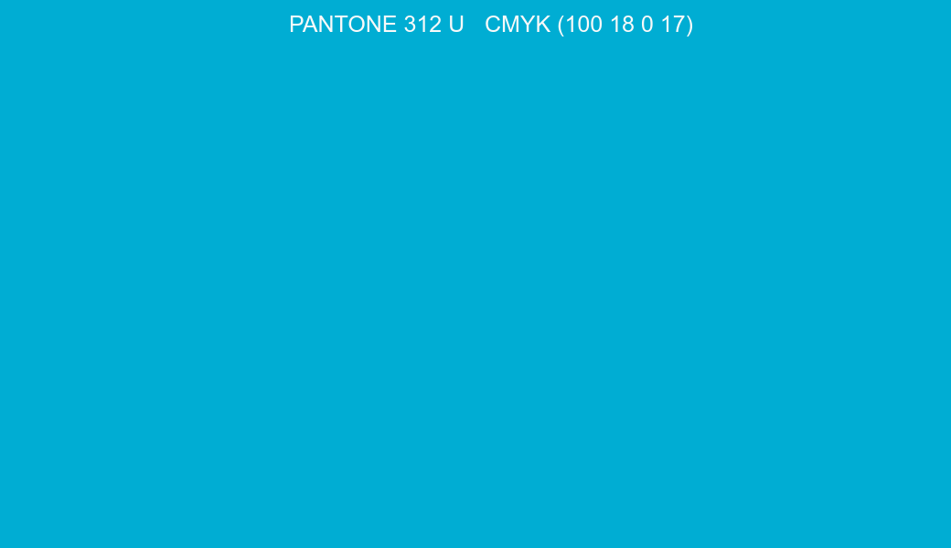 Color PANTONE 312 U to CMYK (100 18 0 17) converter Color PANTONE 312 U to CMYK (100 18 0 17) converter