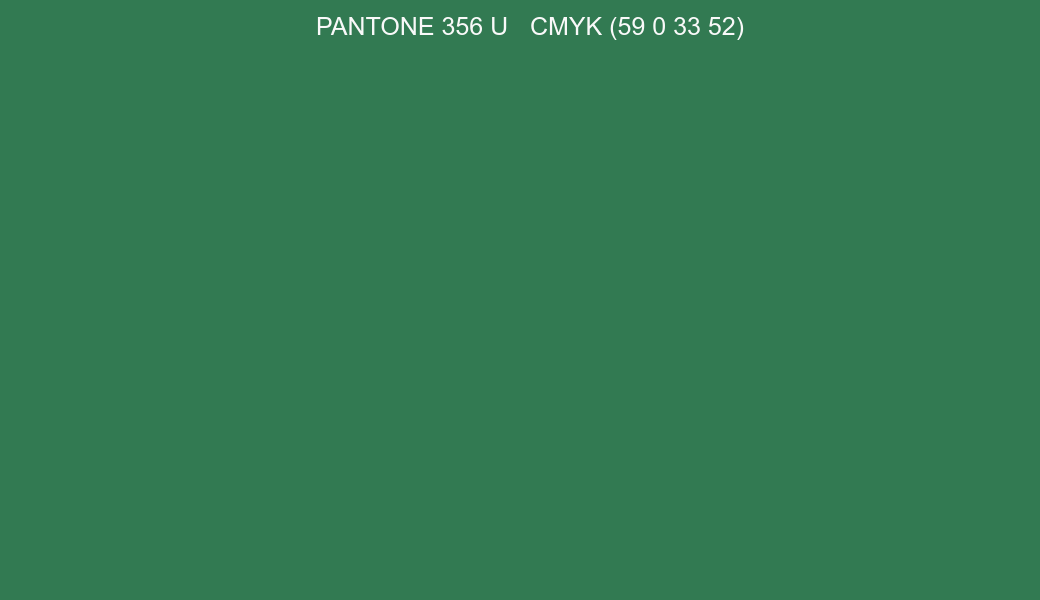 Color PANTONE 356 U to CMYK (59 0 33 52) converter Color PANTONE 356 U to CMYK (59 0 33 52) converter