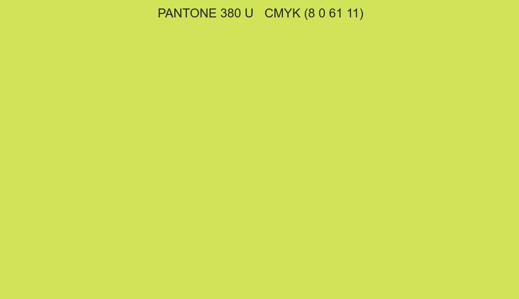 Color PANTONE 380 U to CMYK (8 0 61 11) converter Color PANTONE 380 U to CMYK (8 0 61 11) converter