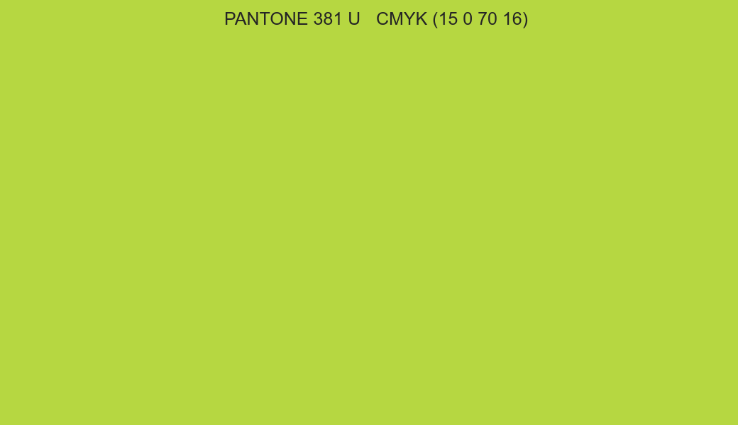Color PANTONE 381 U to CMYK (15 0 70 16) converter Color PANTONE 381 U to CMYK (15 0 70 16) converter