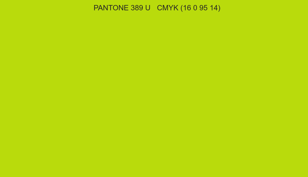 Color PANTONE 389 U to CMYK (16 0 95 14) converter Color PANTONE 389 U to CMYK (16 0 95 14) converter