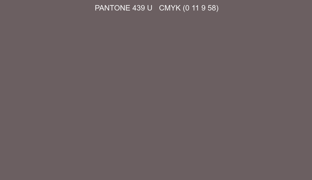 Color PANTONE 439 U to CMYK (0 11 9 58) converter Color PANTONE 439 U to CMYK (0 11 9 58) converter