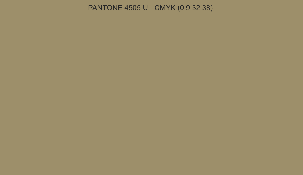 Color PANTONE 4505 U to CMYK (0 9 32 38) converter Color PANTONE 4505 U to CMYK (0 9 32 38) converter
