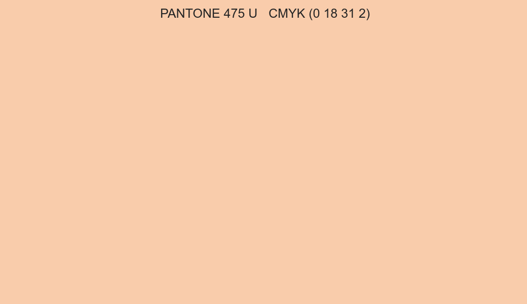 Color PANTONE 475 U to CMYK (0 18 31 2) converter Color PANTONE 475 U to CMYK (0 18 31 2) converter