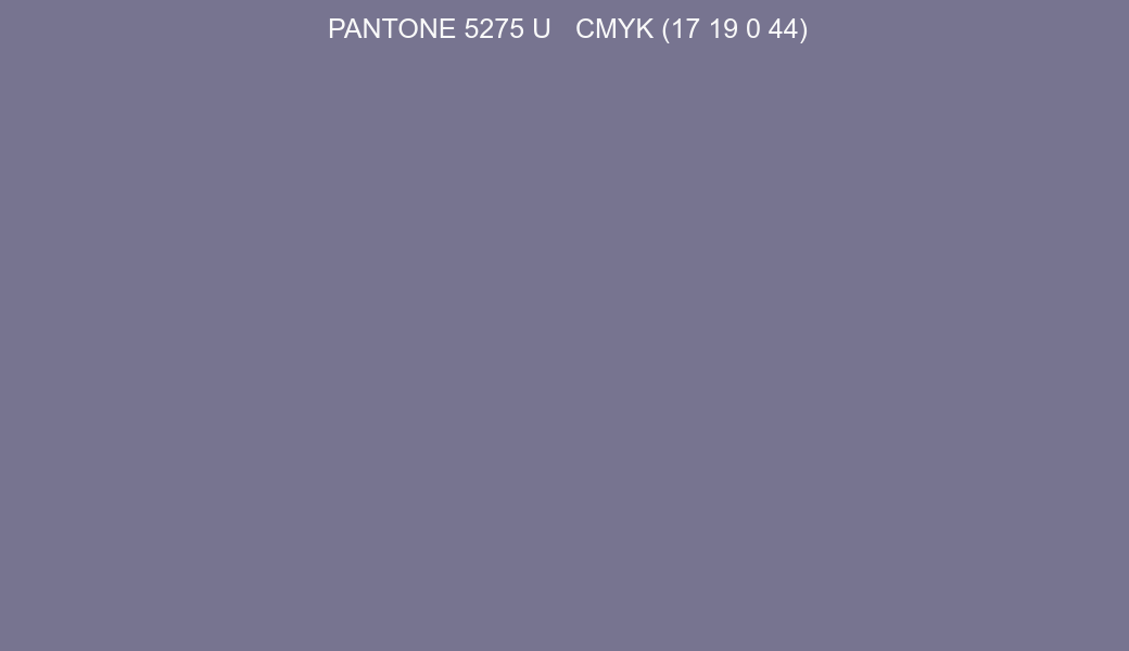 Color PANTONE 5275 U to CMYK (17 19 0 44) converter Color PANTONE 5275 U to CMYK (17 19 0 44) converter