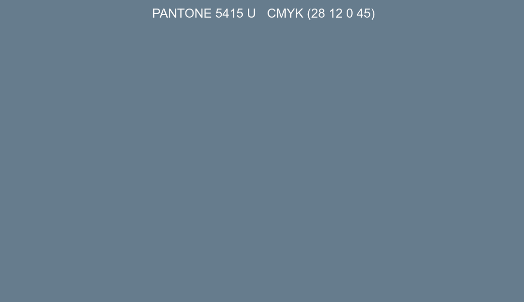 Color PANTONE 5415 U to CMYK (28 12 0 45) converter Color PANTONE 5415 U to CMYK (28 12 0 45) converter