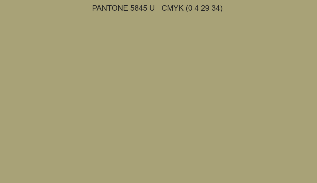 Color PANTONE 5845 U to CMYK (0 4 29 34) converter Color PANTONE 5845 U to CMYK (0 4 29 34) converter
