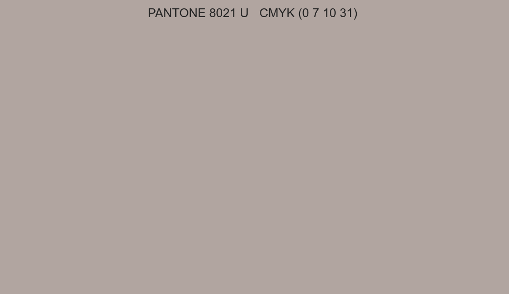 Color PANTONE 8021 U to CMYK (0 7 10 31) converter Color PANTONE 8021 U to CMYK (0 7 10 31) converter