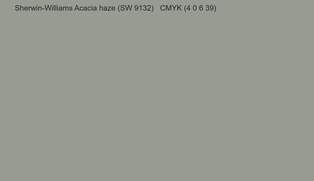 Color Sherwin-Williams Acacia haze (SW 9132) to CMYK (4 0 6 39) converter Color Sherwin-Williams Acacia haze (SW 9132) to CMYK (4 0 6 39) converter