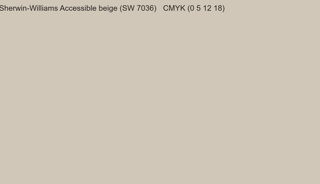 Color Sherwin-Williams Accessible beige (SW 7036) to CMYK (0 5 12 18) converter Color Sherwin-Williams Accessible beige (SW 7036) to CMYK (0 5 12 18) converter