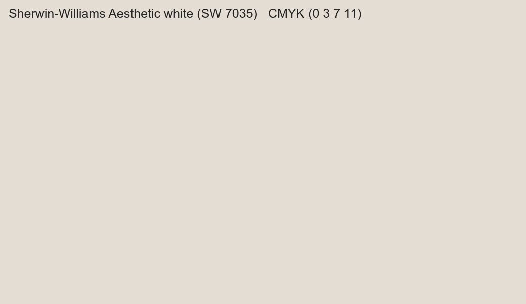 Color Sherwin-Williams Aesthetic white (SW 7035) to CMYK (0 3 7 11) converter Color Sherwin-Williams Aesthetic white (SW 7035) to CMYK (0 3 7 11) converter