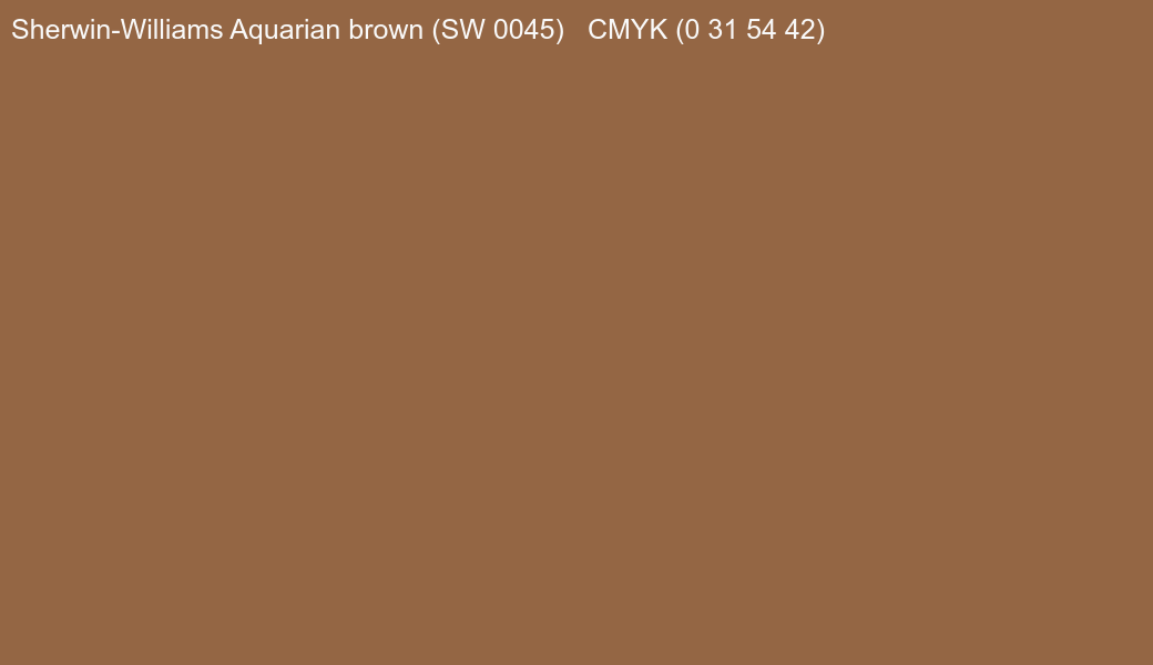 Color Sherwin-Williams Aquarian brown (SW 0045) to CMYK (0 31 54 42) converter Color Sherwin-Williams Aquarian brown (SW 0045) to CMYK (0 31 54 42) converter